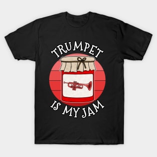 Trumpet Is My Jam Trumpeter Brass Musician Funny T-Shirt